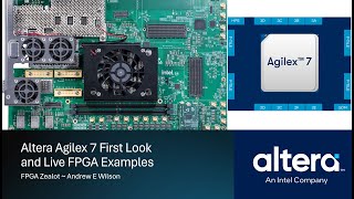 Altera Agilex 7 First Look and Live FPGA Examples IntelAmbassador [upl. by Dulce36]