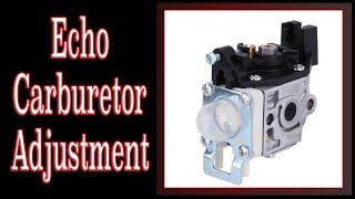 Echo 2 Stroke Carburetor Adjustment  For Beginners [upl. by Yclek]