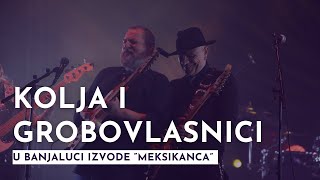 Kolja i Grobovlasnici u Banjaluci izvode quotMeksikancaquot [upl. by Yobybab]