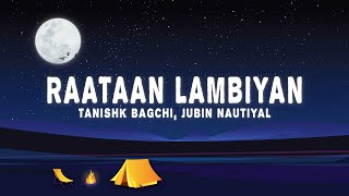 Raataan Lambiyan Lyrics  Tanishk Bagchi Jubin Nautiyal [upl. by Mcmullan]