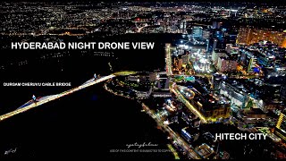 Hyderabad city drone visuals night view in 4k  Hitech city T Hub  1996 to 2022 [upl. by Areek]