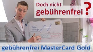 Gebührenfrei MasterCard Gold ► clever nutzen oder AbzockeFalle [upl. by Tisha]