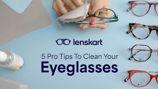 5 Pro Tips To Clean Your Eyeglasses  Lenskart Tips  Lenskart [upl. by Eduardo]