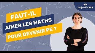 CRPE  Fautil aimer les maths pour réussir le CRPE [upl. by Annemarie]