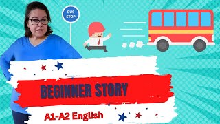 Simple story in English Listening practice Run for the bus is a beginner level story to help learn [upl. by Cohberg]