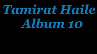 Tamirat Haile Album10 [upl. by Quiteri]