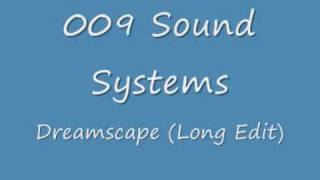 009 Sound System  Dreamscape Long Edit [upl. by Henrietta]