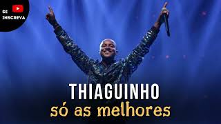 Ouvir THIAGUINHO  As Melhores 2023 👑 Thiaguinho Mix Pagode Top Músicas Thiaguinho [upl. by Inan]