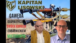 Gawęda Geopolityczna Dwóch Łysych Kopułek z zabarwieniem Militarnym Marek MeissnerKapitan Lisowski [upl. by Gorga80]