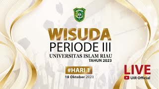 Wisuda Periode 3 Tahun 2023 Universitas Islam Riau Day 1 [upl. by Palestine]