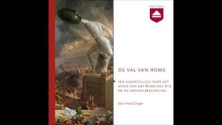 De val van Rome  een hoorcollege over het einde van het Romeinse Rijk [upl. by Bette95]