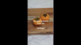 Persimmons Fruit JamPuree  Perfect recipe for fall [upl. by Eisler833]