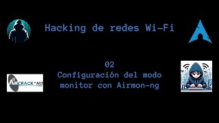 Hacking de redes WiFi 02  Configuración de interfaz en modo monitor con Airmonng [upl. by Grimes]