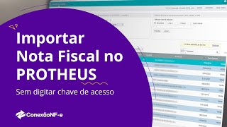 Importar Nota Fiscal no Protheus Automaticamente  ConexãoNFe [upl. by Daphene248]