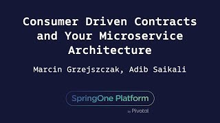 Consumer Driven Contracts and Your Microservice Architecture  Marcin Grzejszczak Adib Saikali [upl. by O'Neill]