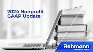 2024 Nonprofit GAAP Update OnDemand Webinar [upl. by Elbert]