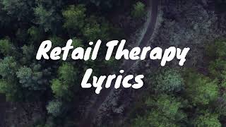 Retail Therapy  Cloudy June Lyrics [upl. by Dettmer]