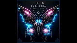 Luis M  Euphoria 2023 Mix [upl. by Ellivro910]