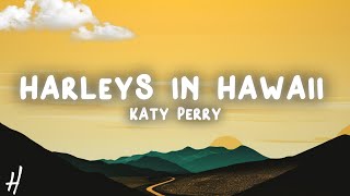 Katy Perry  Harleys In Hawaii Lyrics [upl. by Darelle]