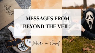 Pick a Card 🎃✨🎃 MESSAGES FROM BEYOND THE VEIL 🎃✨🎃 A spoooky tarot special ✨✨✨🍁 [upl. by Mandie]