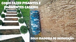 COMO FAZER PISANTES PARA SEU QUINTAL  DORMENTES CASEIRO PARA JARDIM QUINTAL E PISCINA [upl. by Qooraf410]