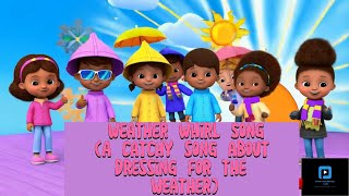 Weather Whirl Song A catchy song about dressing for the weather weather songs FunSongsForKids [upl. by Ailito]