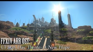 FFXIV OST UlDah Day Time Theme  A New Hope [upl. by Otanod]