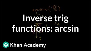 Inverse trig functions arcsin  Trigonometry  Khan Academy [upl. by Ennovehc616]