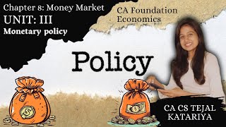 Monetary Policy  unit 3 Money Market CA Foundation Macroeconomics CA CS Tejal Katariya [upl. by Thordis]