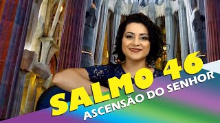 SALMO 46 POR ENTRE ACLAMAÇÕES DEUS SE ELEVOU Ascensão do Senhor  Ano A B C [upl. by Alberic]