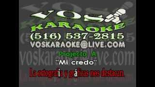 Proyecto A  Mi credo KARAOKE [upl. by Travax]