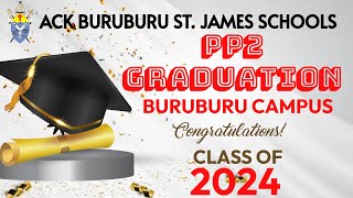 PP2 GRADUATION CEREMONY 2024  ACK BURUBURU ST JAMES SCHOOLS  BURUBURU [upl. by Irena851]