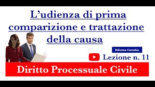 Procedura civile lezione n11 L’udienza di prima comparizione e trattazione della causa [upl. by Derna]