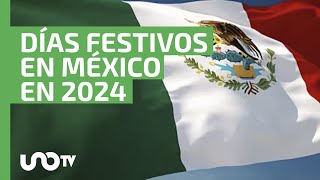 ¡Anótalos en el calendario ¿Cuáles son los días festivos en México en 2024 [upl. by Urian]