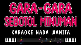 GARA GARA SEBOTOL MINUMAN  Karaoke Nada Wanita  REVINA ALVIRA [upl. by Meehar]