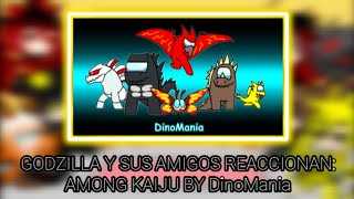 Godzilla y sus Amigos Reaccionan Among Kaiju By DinoMania [upl. by Cleland65]