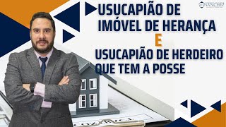 Usucapião de imóvel de Herança e Usucapião de herdeiro que tem a posse exclusiva c o Prof Júlio [upl. by Atnahc679]