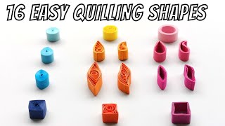 16 Easy Basic Quilling Shapes  You should know as a Quilling Beginner [upl. by Catherina783]