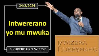 INTWERERANO YO MU MWUKA Bikubere uko wizeye  Pastor UWAMBAJE Emmanuel  2422024 [upl. by Thorner]