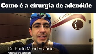 Tire suas dúvidas sobre a cirurgia de CARNE ESPONJOSA  adenoide  Otorrino em Curitiba [upl. by Marko]