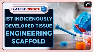 Tissue engineering scaffold  Latest update  Drishti IAS English [upl. by Basilius]