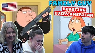 BRITISH FAMILY REACTS Family Guy  Roasting Every American [upl. by Hardy796]