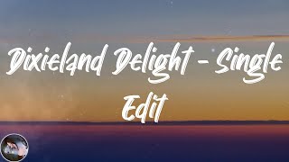 Alabama  Dixieland Delight  Single Edit Lyrics [upl. by England]