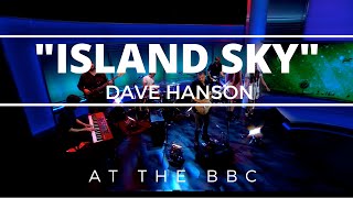 quotIsland Skyquot  Dave Hanson amp Band  BBC Andrew Marr show studios [upl. by Grodin]