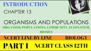 PART1ORGANISMS AND POPULATIONSECOLOGYCHAPTER 13 CLASS 12TH BIOLOGY NCERT [upl. by Gorrono]