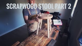 Scrapwood Stool Part 2 [upl. by Burrus]