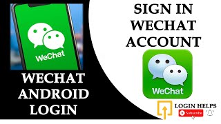 How to Login WeChat Account Sign In WeChat Account on Android Device [upl. by Cristobal]