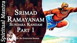 Srimad Ramayanam  Sundara Kandam Part 1  By Sri Dushyanth Sridhar  Sundara Kanda [upl. by Tnek57]