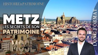 DOCUMENTAIRE COMPLET  METZ LES SECRETS DE SON PATRIMOINE [upl. by Rayshell]