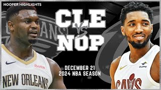 New Orleans Pelicans vs Cleveland Cavaliers Full Game Highlights  Dec 21  2024 NBA Season [upl. by Gladwin]